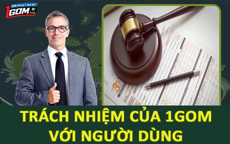 Trách nhiệm pháp lí của 1Gom với người dùng